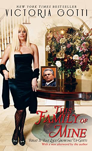 This Family of Mine: What It Was Like Growing Up Gotti - Click to Buy