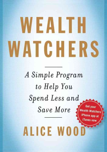 Wealth Watchers: A Simple Program to Help You Spend Less and Save More - Click to Buy