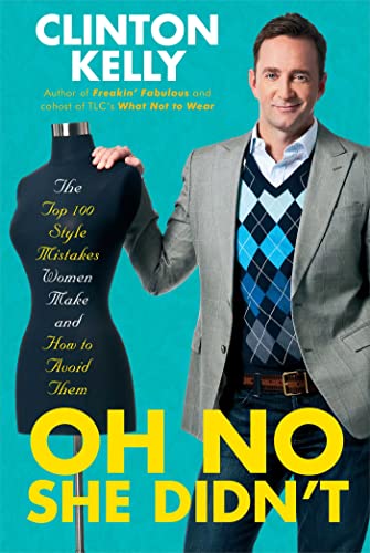 Oh No She Didn't: The Top 100 Style Mistakes Women Make and How to Avoid Them - Click to Buy