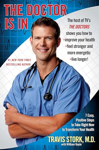 The Doctor Is In: 7 Easy, Positive Steps to Take Right Now to Transform Your Health - Click to Buy