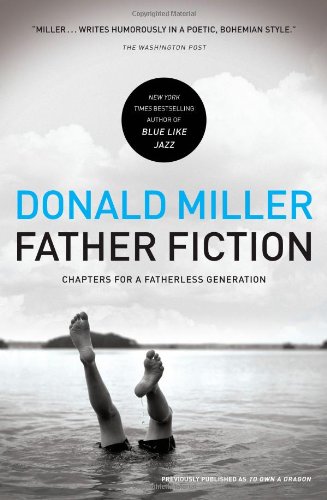Father Fiction: Chapters for a Fatherless Generation - Click to Buy