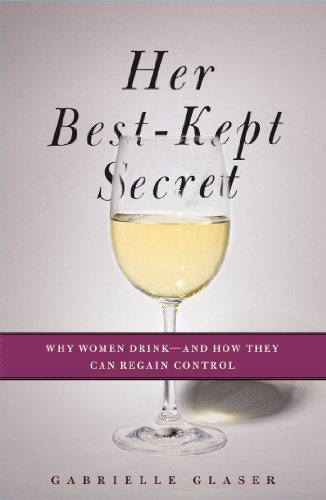 Her Best-Kept Secret: Why Women Drink-And How They Can Regain Control - Click to Buy