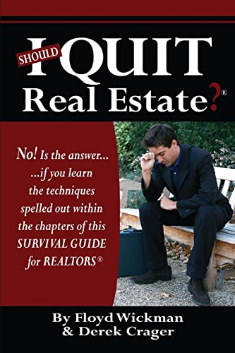 Should I Quit Real Estate: Dealing With The Frustrations Of Being A Real Estate Agent - Click to Buy