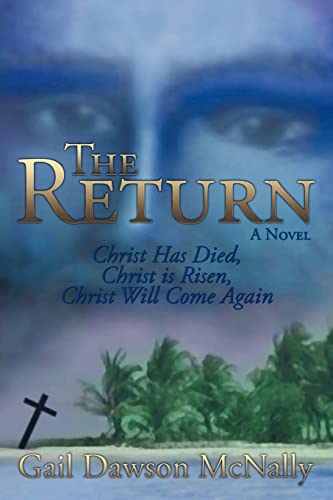 The Return: Christ Has Died, Christ Is Risen, Christ Will Come Again!