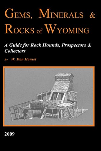Gems, Minerals & Rocks of Wyoming: A Guide for Rock Hounds, Prospectors & Collectors - Click to Buy