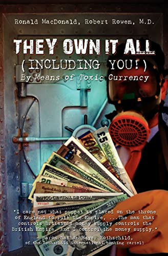 They Own It All Including You!: By Means of Toxic Currency - Click to Buy