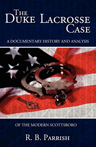 The Duke Lacrosse Case: A Documentary History and Analysis of the Modern Scottsboro - Click to Buy