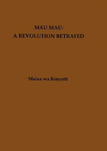 Mau Mau: A Revolution Betrayed - Click to Buy
