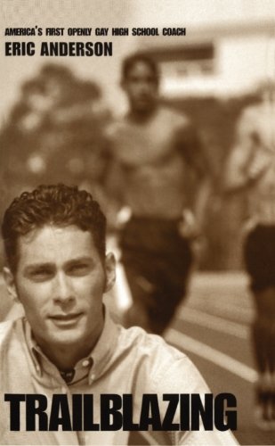 Trailblazing: America's First Openly Gay High School Coach - Click to Buy