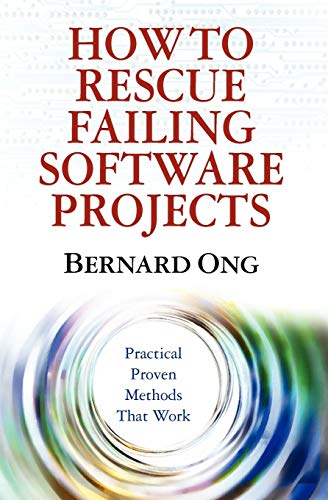 How to Rescue Failing Software Projects: Practical Proven Methods That Work - Click to Buy