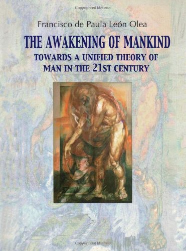 The Awakening of Mankind: Towards a Unified Theory of Man in The 21st Century - Click to Buy
