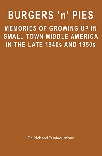 Burgers 'n' Pies: Memories of Growing Up In Small Town Middle America In The Late 1940s and 1950s - Click to Buy