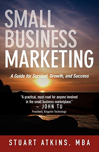Small Business Marketing: A Guide for Survival Growth and Success