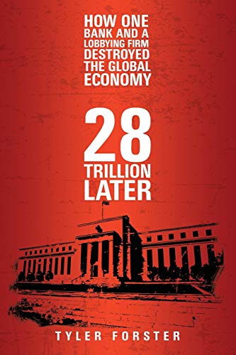 28 Trillion Later: How One Bank and A Lobbying Firm Destroyed the Global Economy
