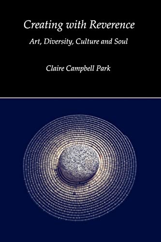 Creating with Reverence: Art, Diversity, Culture and Soul - Click to Buy