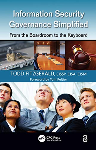 Information Security Governance Simplified: From the Boardroom to the Keyboard - Click to Buy