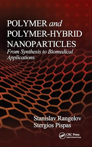 Polymer and Polymer-Hybrid Nanoparticles: From Synthesis to Biomedical Applications - Click to Buy