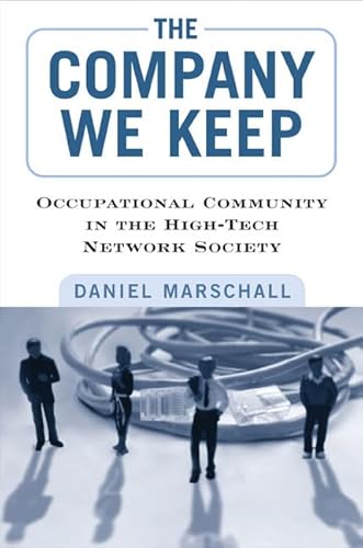 The Company We Keep: Occupational Community in the High-Tech Network Society - Click to Buy