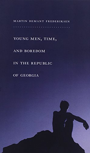 Young Men, Time, and Boredom in the Republic of Georgia (Global Youth) - Click to Buy