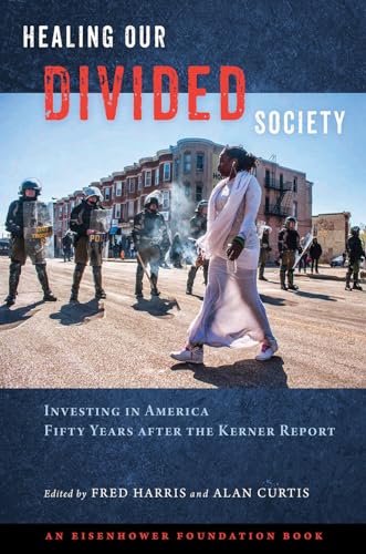 Healing Our Divided Society: Investing in America Fifty Years after the Kerner Report - Click to Buy