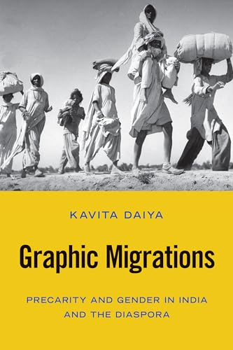 Graphic Migrations: Precarity and Gender in India and the Diaspora (Asian American History & Cultu) - Click to Buy
