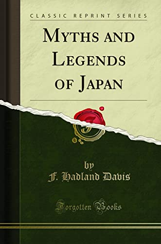 Myths and Legends of Japan (Classic Reprint) - Click to Buy