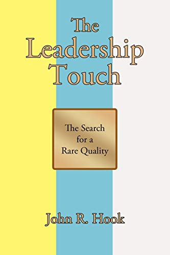 The Leadership Touch: The Search For A Rare Quality - Click to Buy