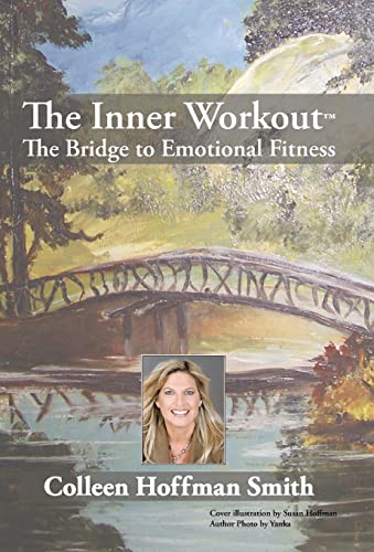 The Inner Workout(TM): The Bridge to Emotional Fitness - Click to Buy
