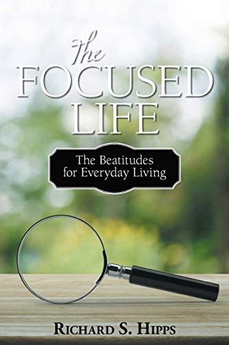 The Focused Life: The Beatitudes for Everyday Living - Click to Buy