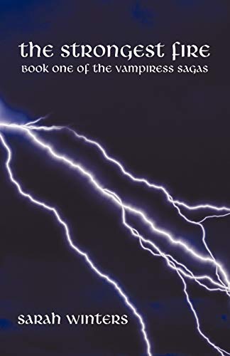 The Strongest Fire: The Vampiress Sagas - Click to Buy