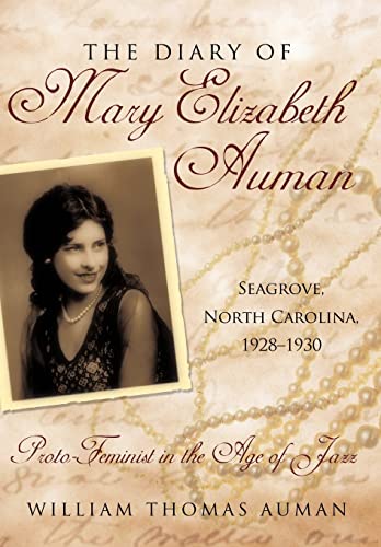The Diary of Mary Elizabeth Auman, Seagrove, North Carolina, 1928-1930: Proto-Feminist in the Age of Jazz
