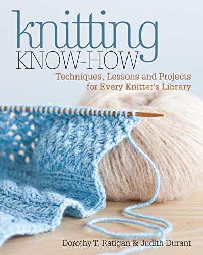 Dorothy T. Ratigan: Techniques, Lessons and Projects for Every Knitter's Library - Click to Buy