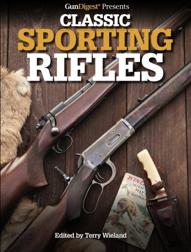 Gun Digest Presents Classic Sporting Rifles - Click to Buy