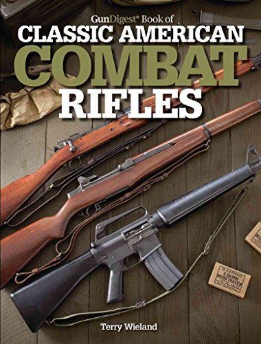 Gun Digest Book of Classic American Combat Rifles - Click to Buy