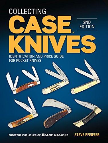 Collecting Case Knives: Identification and Price Guide for Pocket Knives - Click to Buy
