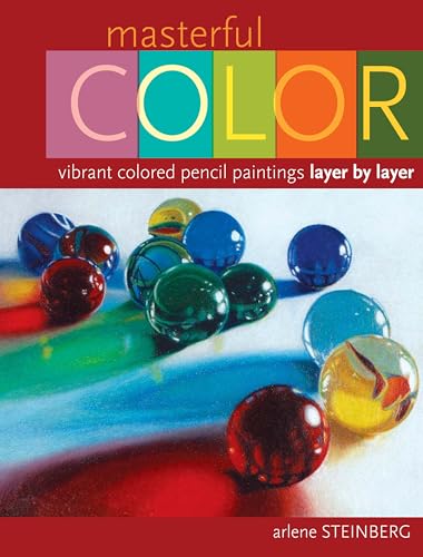 Masterful Color: Vibrant Colored Pencil Paintings Layer by Layer - Click to Buy