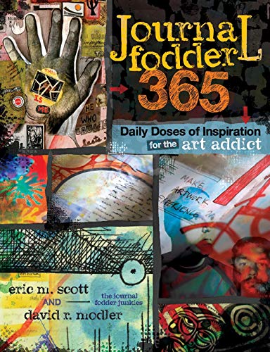 Journal Fodder 365: Daily Doses of Inspiration for the Art Addict - Click to Buy