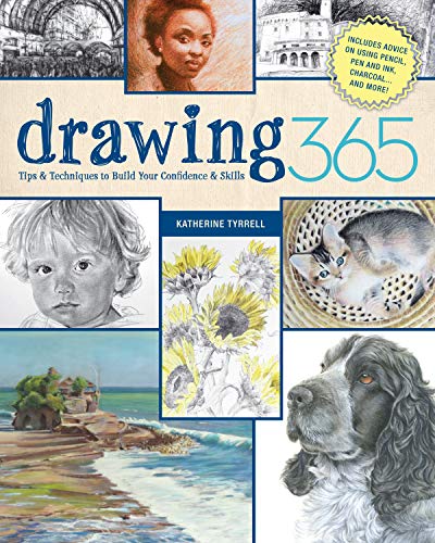 Drawing 365: Tips and Techniques to Build Your Confidence and Skills - Click to Buy