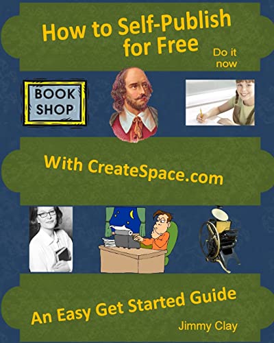 How To Self-Publish For Free With Createspace.com: An Easy Get Started Guide
