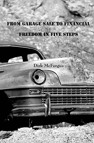 From Garage Sale To Financial Freedom In Five Steps - Click to Buy