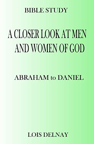 A Closer Look At Men And Women Of God: Bible Study Lessons - Click to Buy