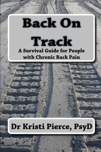 Back On Track: A Survival Guide For People With Chronic Pain - Click to Buy