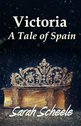 Victoria: A Tale of Spain