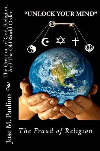 The Creation of God, Religion, And The Old World Order: Scene five: The Fraud of the Fraud - Click to Buy
