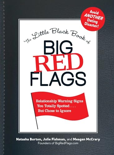 The Little Black Book of Big Red Flags: Relationship Warning Signs You Totally Spotted... But Chose to Ignore - Click to Buy