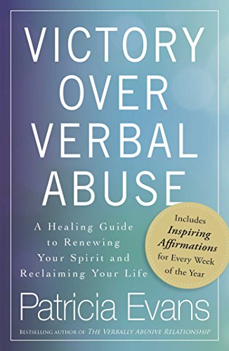Victory Over Verbal Abuse: A Healing Guide to Renewing Your Spirit and Reclaiming Your Life - Click to Buy