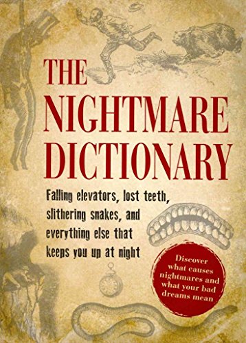 The Nightmare Dictionary: Discover What Causes Nightmares And What Your Bad Dreams Mean - Click to Buy