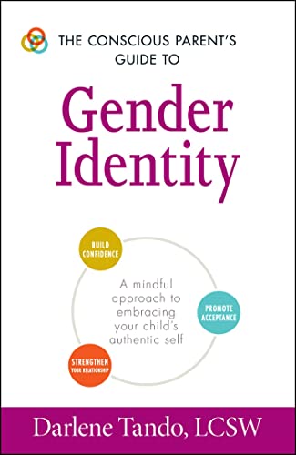 The Conscious Parent's Guide to Gender Identity: A Mindful Approach to Embracing Your Child's Authentic Self - Click to Buy