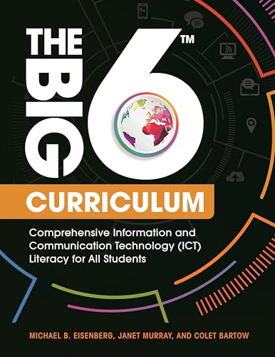 The Big6 Curriculum: Comprehensive Information and Communication Technology (ICT) Literacy for All Students - Click to Buy