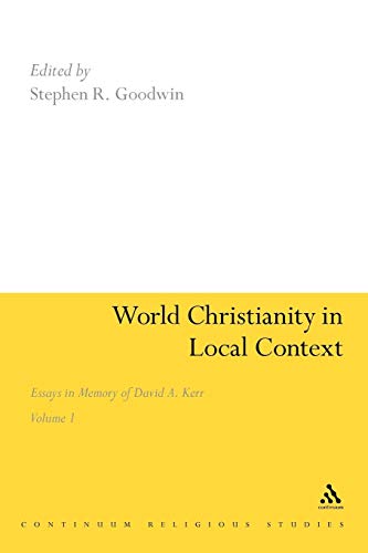 World Christianity in Local Context: Essays in Memory of David A. Kerr Volume 1 - Click to Buy